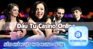 Nắm chắc luật chơi casino online